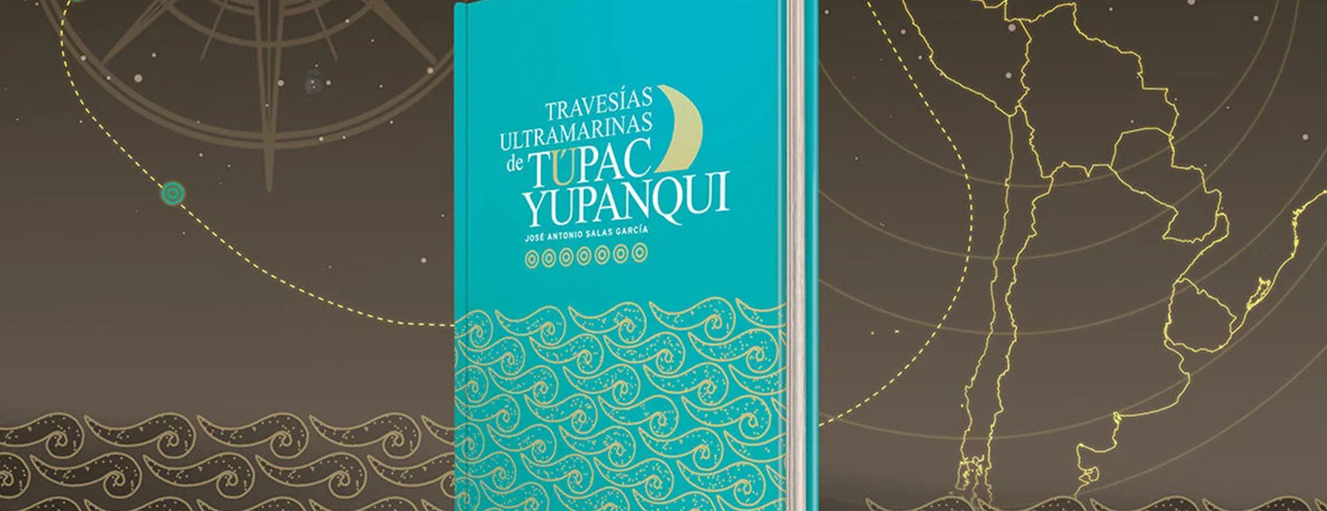 TRAVESÍAS ULTRAMARINAS DE TÚPAC YUPANQUI