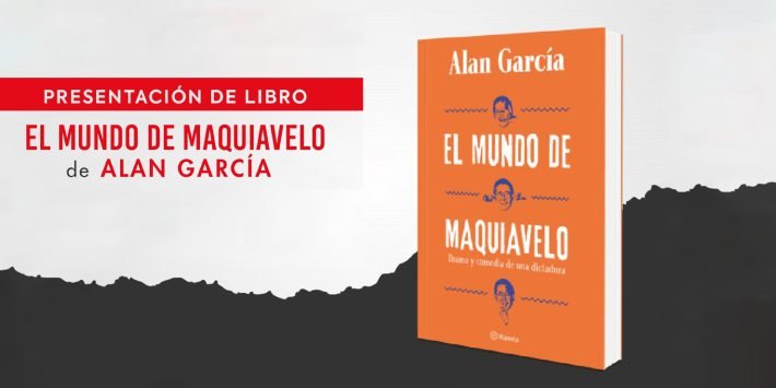 El mundo de Maquiavelo de Alan García