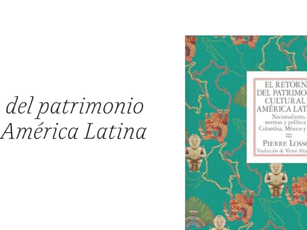 EL RETORNO DEL PATRIMONIO CULTURAL A AMÉRICA LATINA