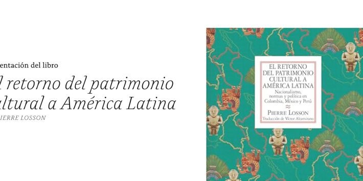EL RETORNO DEL PATRIMONIO CULTURAL A AMÉRICA LATINA