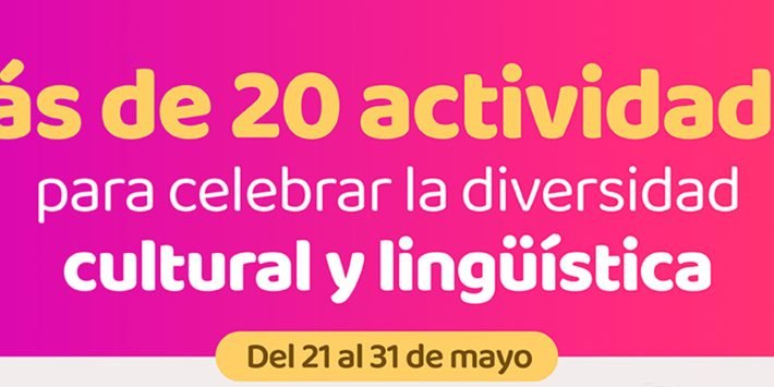 SEMANA DE LA DIVERSIDAD CULTURAL Y LINGÜÍSTICA