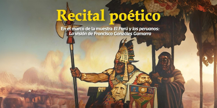 RECITAL POÉTICO: EL PERÚ Y LOS PERUANOS