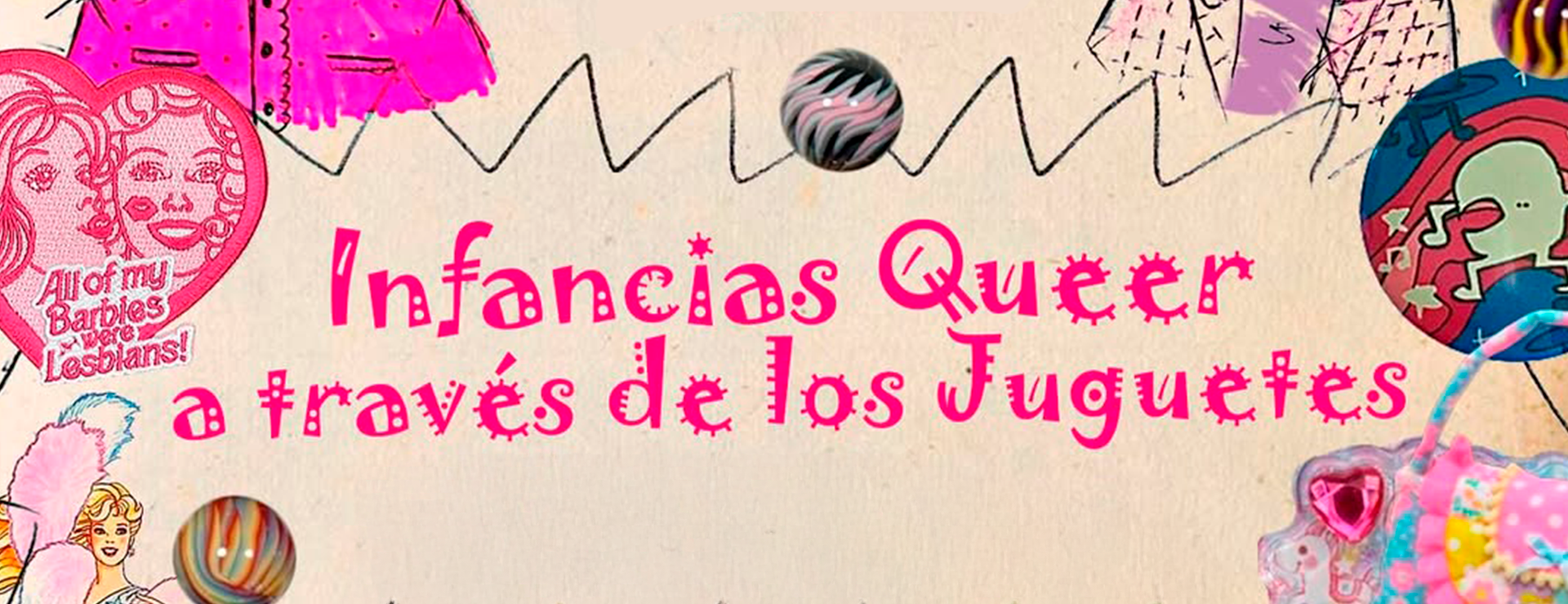 INFANCIAS QUEER  A TRAVES DE LOS JUGUETES