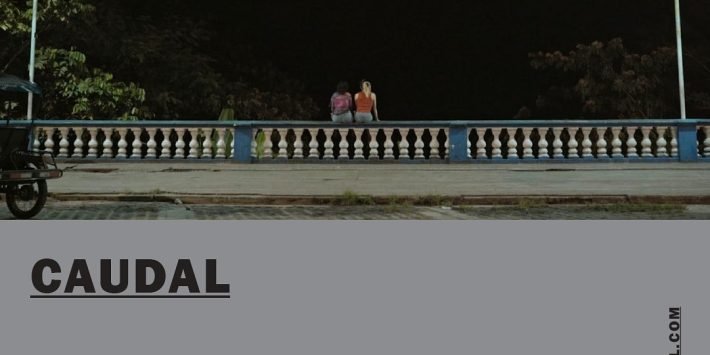 CAUDAL + EL HUATRILA