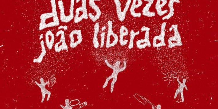 DUAS VEZES JOÃO LIBERADA