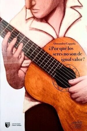 ¿POR QUÉ TODOS LOS SERES NO SON DE IGUAL VALOR?