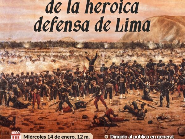 145 AÑOS DE LA HEROICA DEFENSA DE LIMA