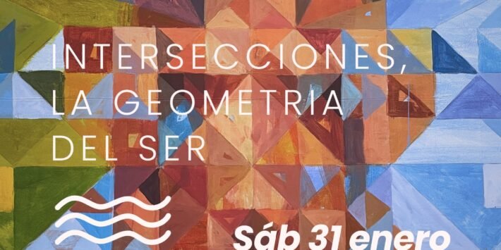 INTERSECCIONES: LA GEOMETRÍA DEL SER