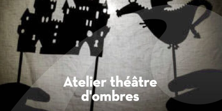 ATELIER THÉÂTRE D’OMBRES