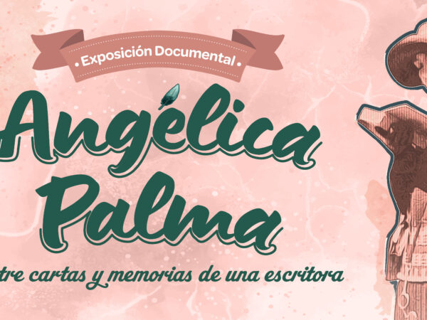ANGÉLICA PALMA, ENTRE CARTAS Y MEMORIAS