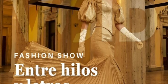 FASHION SHOW: ENTRE HILOS Y LETRAS