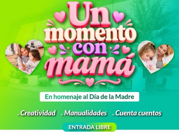 UN MOMENTO CON MAMÁ