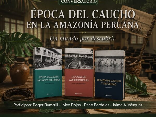 ÉPOCA DEL CAUCHO EN LA AMAZONÍA