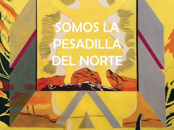 SOMOS LA PESADILLA DEL NORTE