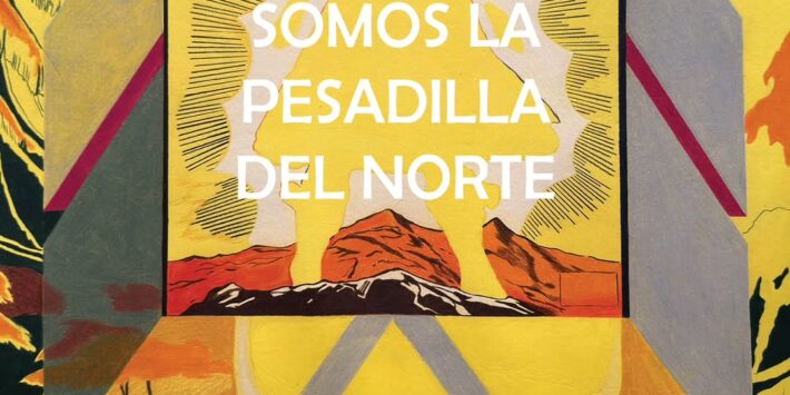 SOMOS LA PESADILLA DEL NORTE