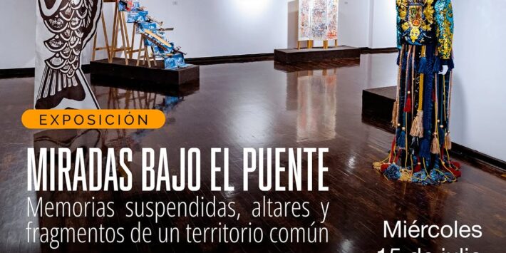 MIRADAS BAJO EL PUENTE
