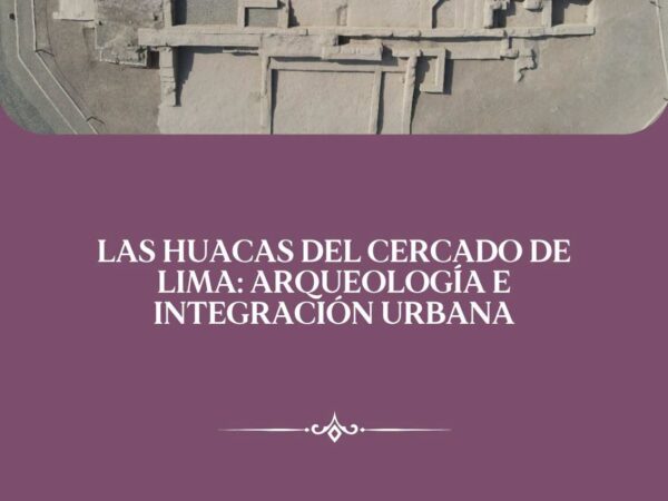 LAS HUACAS DEL CERCADO DE LIMA
