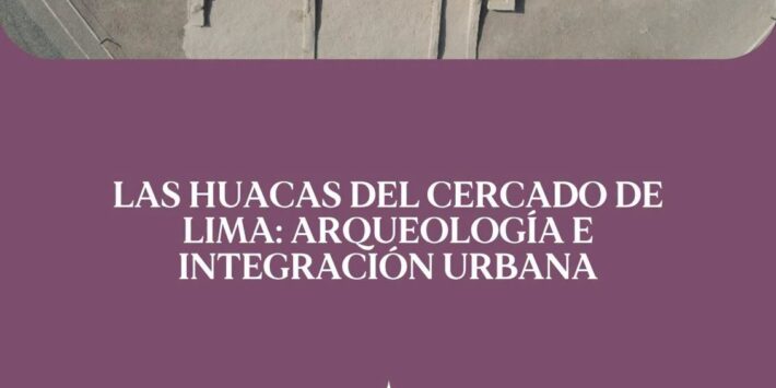 LAS HUACAS DEL CERCADO DE LIMA