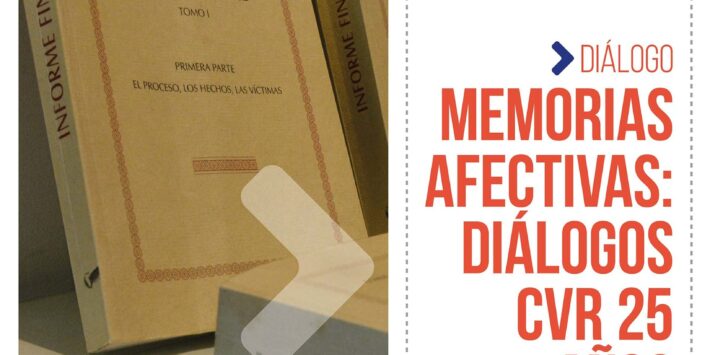 MEMORIAS AFECTIVAS: DIÁLOGOS CVR 25 AÑOS