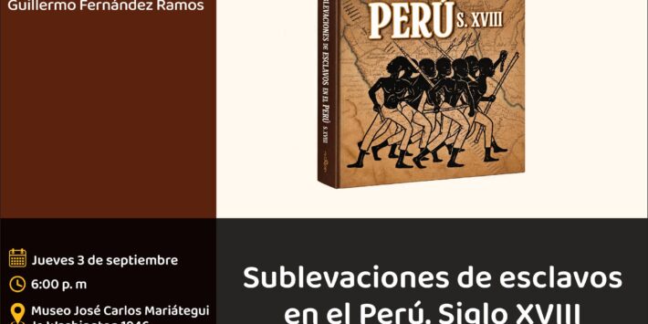 SUBLEVACIONES DE ESCLAVOS EN EL PERÚ. SIGLO XVIII